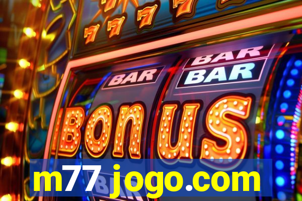 m77 jogo.com